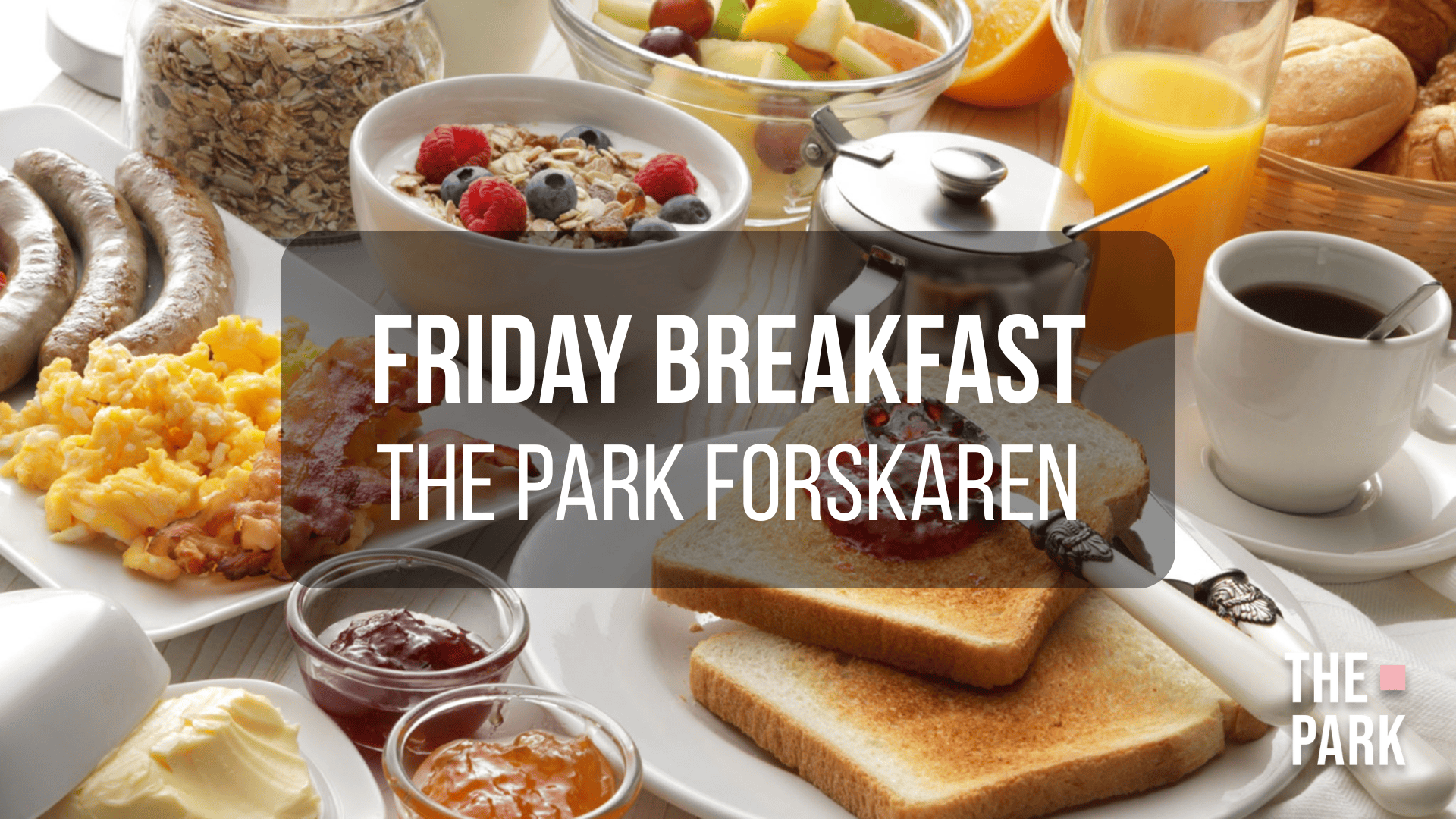 Friday Breakfast
