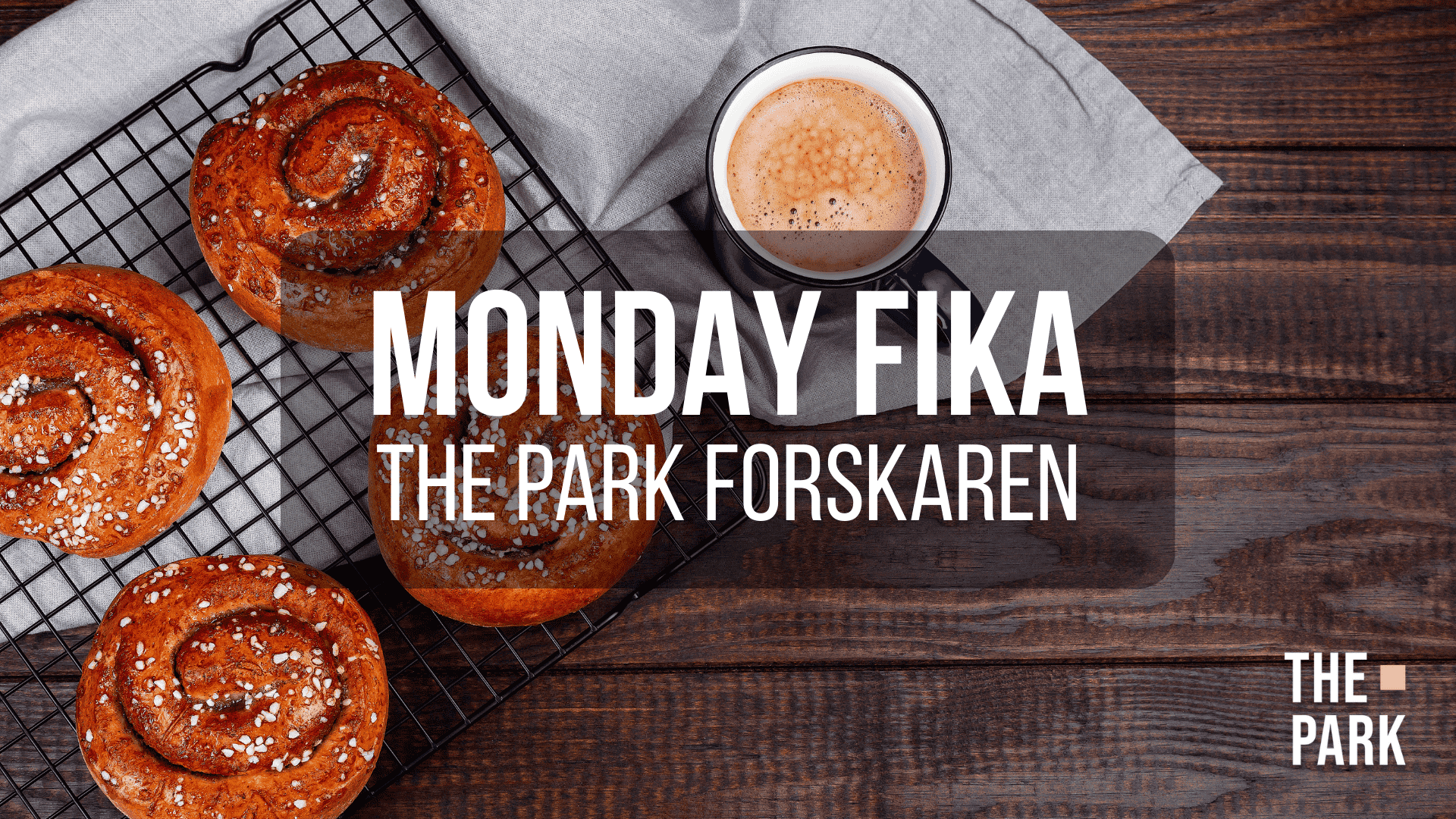 Monday Fika at The Park